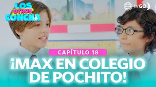 Los Otros Concha: Max fue al colegio de Pochito (Capítulo n°18)