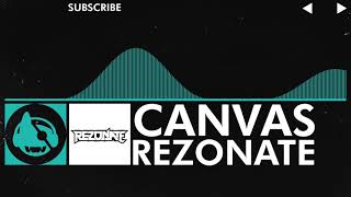 [Indie Dance] - Rezonate - Canvas [EP Release]