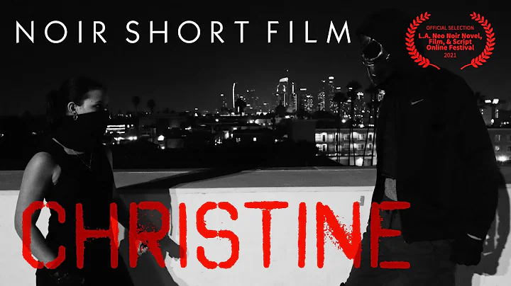 Christine - Action Noir Short Film (2021)