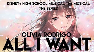 Nightcore| All I Want - Olivia Rodrigo from HSMTMTS- Lyrics