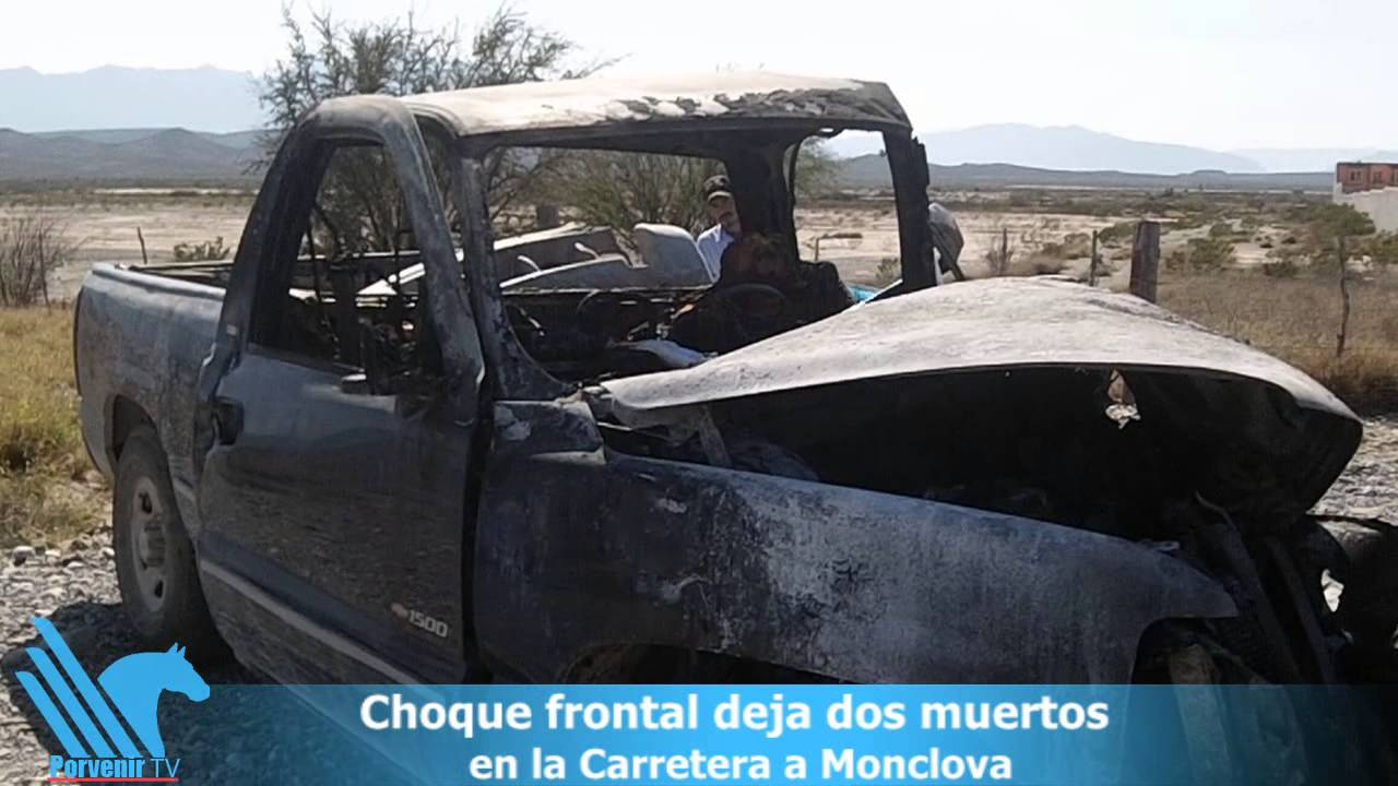 Choque frontal deja dos muertos en la Carretera a Monclova - YouTube