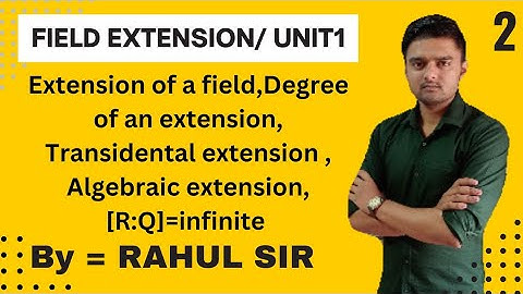 field extension/class2/unit1/ seconed sem msc maths/MDU/KUK/DISTANCE EDUCATION/By Rahul sir