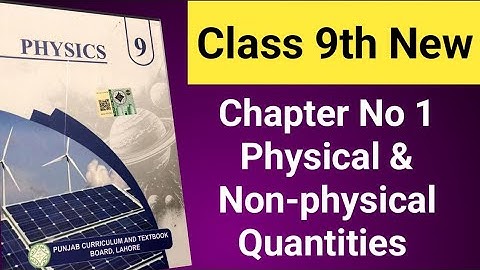 Physical and Non-Physical Quantities | 9th Class Physics New Syllabus 2025