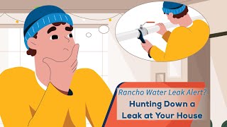 Hunting Down a Leak at Your House | Rancho California Water District