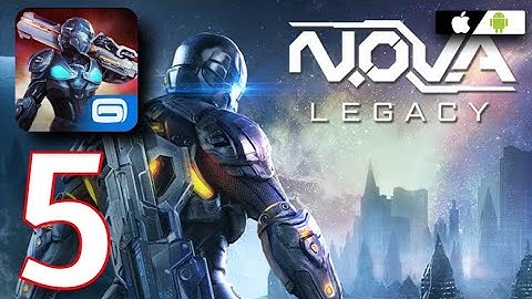 NOVA LEGACY MOBILE GAMEPLAY WALKTHROUGH PART 5 - BEST Gameplay - Android , Ios