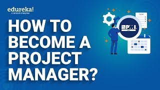 How to Become a Project Manager | Project Manager Certification | Edureka  Rewind