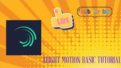 Alight Motion Basic Tutorial | its_marcleiz