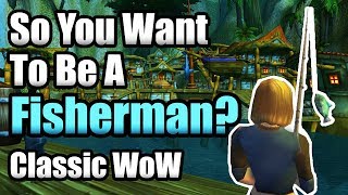 The Ultimate Fishing Guide For Classic WoW! Become The Booty Bay Fishing Champion!