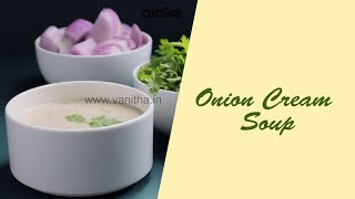 Onion Cream Soup | Healthy Soup Recipes | Easy Recipes