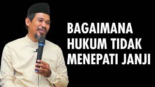 Hukum Tidak Menepati Janji - Ustadz Zein Muchsin