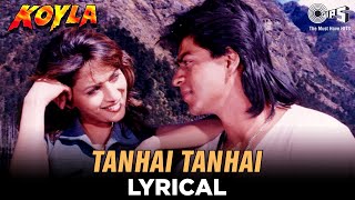 Tanhai Tanhai Lyrical | Madhuri Dixit | Shahrukh Khan | Udit Narayan | Alka Yagnik |Koyla |90's Hits