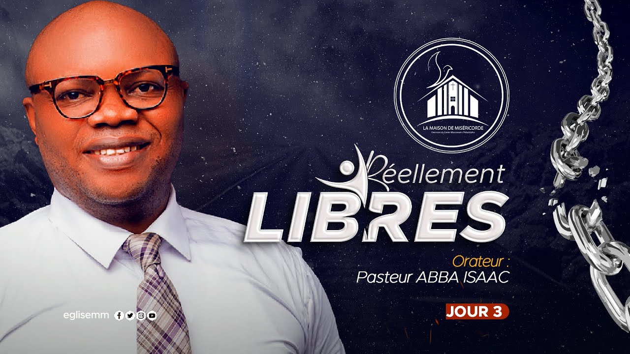 [LIVE] RÉELLEMENT LIBRES | JOUR 3 |Pasteur ABBA ISAAC | HOME