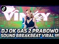 DJ OK GAS 2 SOUND PRABOWO - GIBRAN !!! DJ TERBARU 2024 FULL BASS BREAKBEAT INDO REMIX REQ MENANG 123