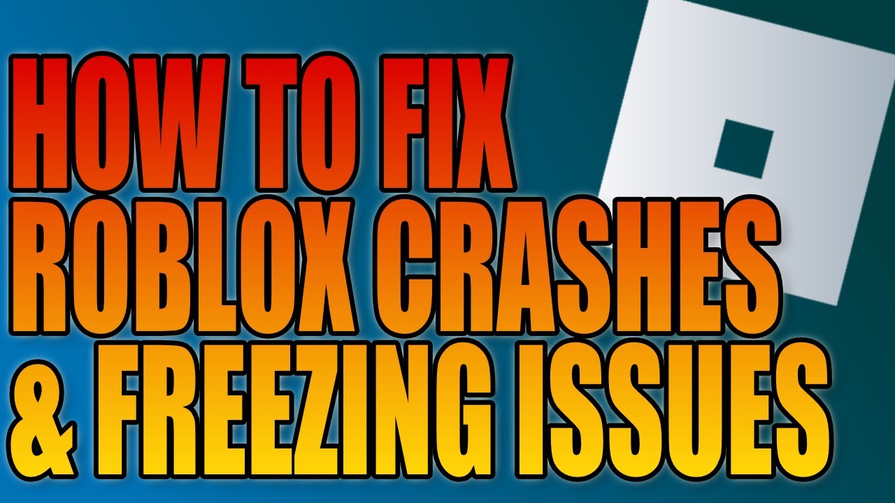 FIX Roblox Crashing  amp  Freezing Issues   Errors 2021 PC  amp  Laptop Tutorial