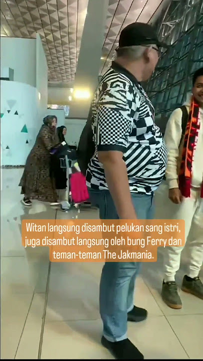 bung Ferry dan Jakmania sambut langsung witan dibandara