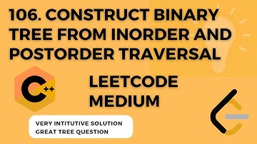 LEETCODE 106. Construct Binary Tree from Inorder and Postorder Traversal |  C++ Tutorial