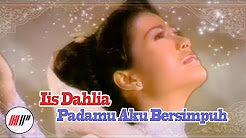 Video Mix - IIS DAHLIA - PADAMU AKU BERSIMPUH - OFFICIAL VERSION - Playlist 