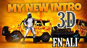 MY NEW INTRO|| FN ALI|| 3D INTRO#3D #PUBG#3DINTRO