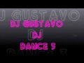 DANCE 2012 DJ GUSTAVO