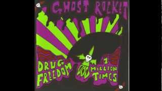 Ghost Rocket - Drug Freedom Update