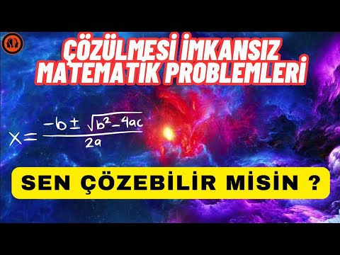 ÇÖZÜLEMEYEN MATEMATİK PROBLEMLERİ