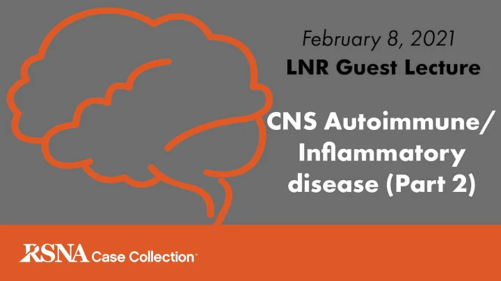LNR Lecture: CNS Autoimmune/Inflammatory disease (Part 2)
