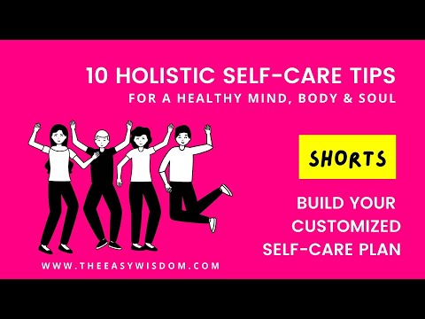 Holistic Self-Care Tips, Strategies & Practices For a Healthy Mind, Body & Soul