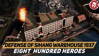 Sihang Warehouse 1937 - Chinese Thermopylae - WW2 DOCUMENTARY