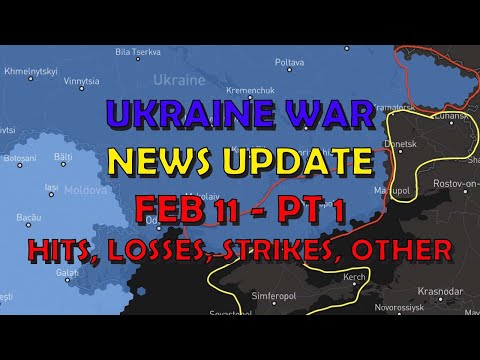 Ukraine War Update NEWS (20240211a): Pt 1 - Overnight & Other News
