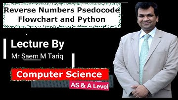 A Level Computer Science 9618 Reverse Numbers Psedocode Flowchart and Python