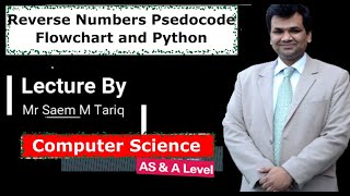 A Level Computer Science 9618 Reverse Numbers Psedocode Flowchart and Python