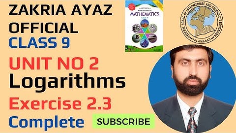 Class 9 Math | Exercise 2.3 | Full Solution | Logarithms | FBISE NBF Book 2024 |  Sir Zakria Ayaz 