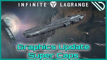 Infinite Lagrange | Graphics Update Super Caps