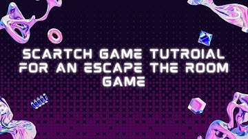Scratch Game Tutorial for  an Escape the Room Game