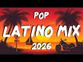 POP LATINO MIX 2026 💞 MIX MUSICA DE TODO UN POCO 2026 💞 CANCIONES VARIADAS DE TODOS LOS GENEROS 2026
