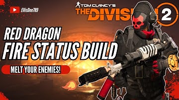 Red Dragon FIRE STATUS EFFECT ECLIPSE PROTOCOL BUILD - The Division 2