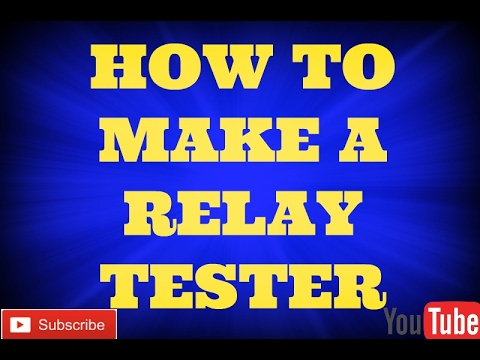 How to make a relay tester
