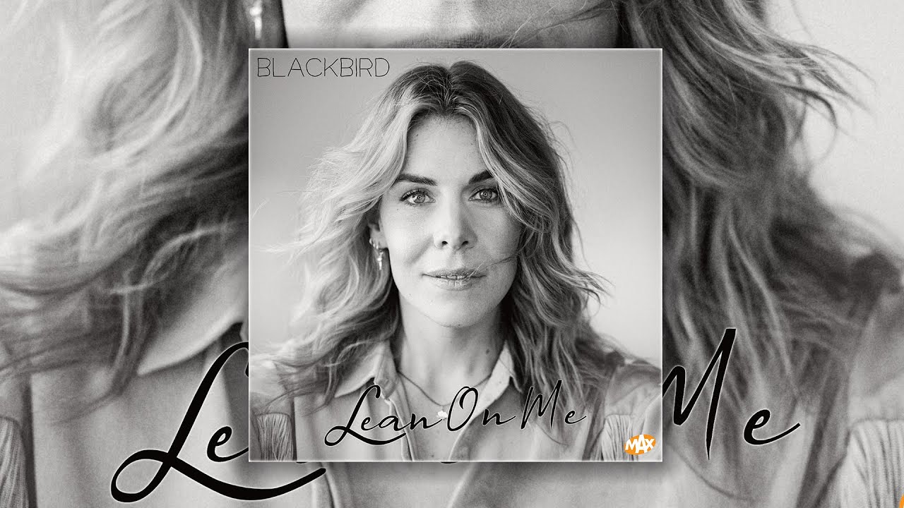 Watch Blackbird - Lean On Me (Official Audio) on YouTube