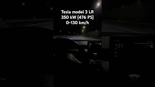 Tesla model 3 LR | 350 kW | 476 PS | 0-130 km/h accelerstion |203| #short #shorts #subscribe #tesla