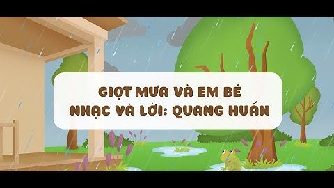 GIỌT MƯA VÀ EM BÉ - NHẠC MẪU | CHỦ ĐỀ 4 - THIÊN NHIÊN TƯƠI ĐẸP | ÂM NHẠC 2  CHÂN TRỜI SÁNG TẠO