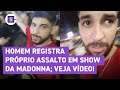 Madonna: homem registra próprio assalto durante show em Copacabana; veja momento!