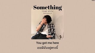 [THAISUB] Something - Tone Stith (Nightcore) ||แปลไทย