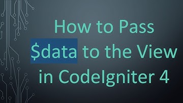How to Pass $data to the View in CodeIgniter 4