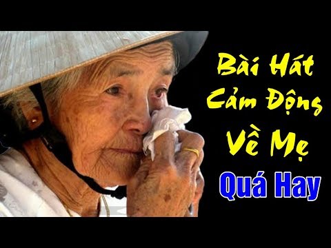 Bài Hát Cảm Động Về Mẹ Ngày 20 Tháng 10 | Quá Hay