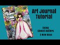Mixed Media Art Journal Tutorial For Beginners - 2 New Ways to Use Stencil Butters