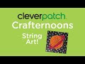 Cleverpatch crafternoons  string art