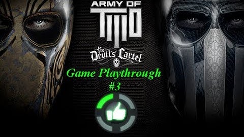 Army of Two The Devils Cartel Playthrough Part 3