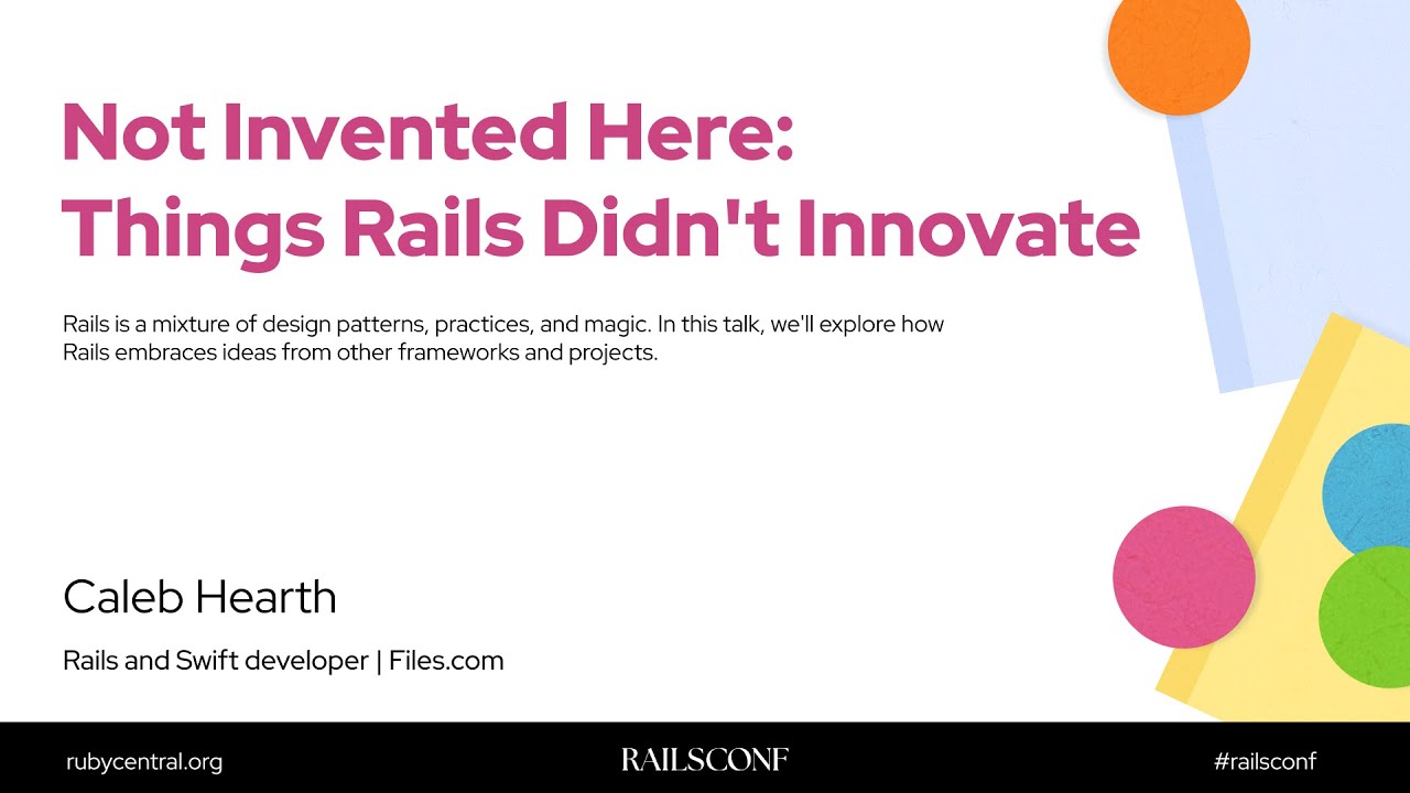 RailsConf 2025 Not Invented Here: Things Rails Didn't Innovate by Caleb Hearth