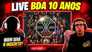 BDA 10 ANOS AO VIVO ! REAGINDO COM UM INSCRITO MISTIRIOSO