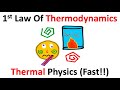The First Law Of Thermodynamics!!